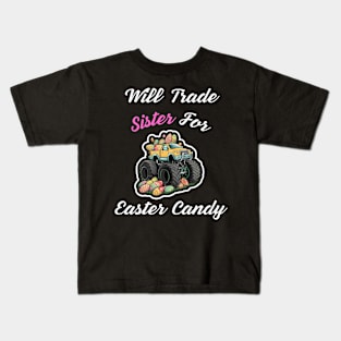 Will Trade Sister For Easter Candy Kids T-Shirt